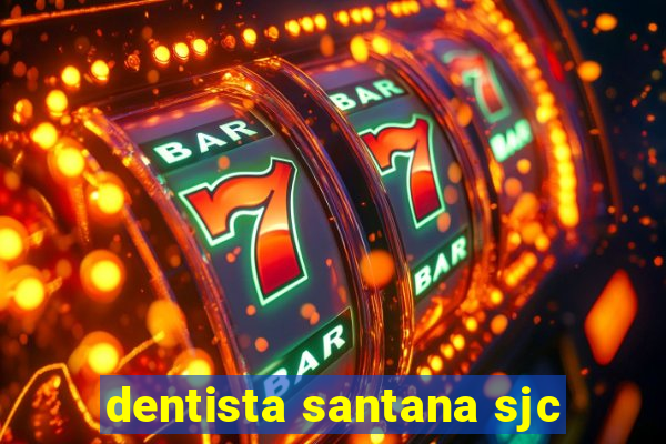 dentista santana sjc