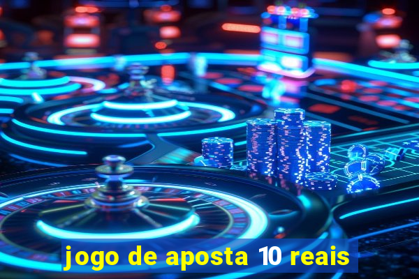 jogo de aposta 10 reais