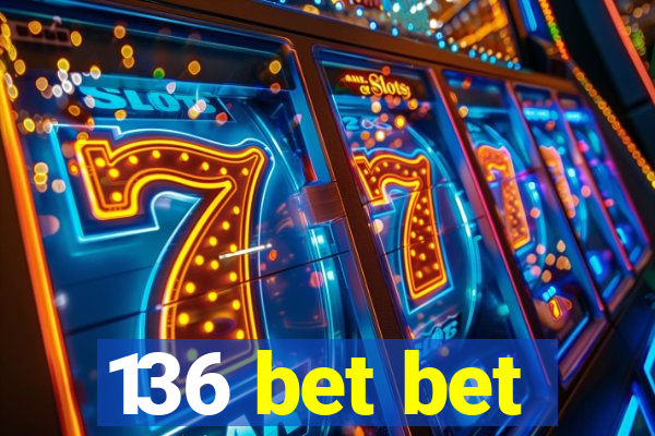 136 bet bet