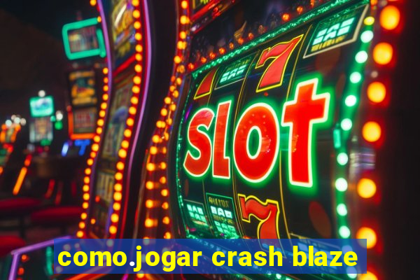 como.jogar crash blaze