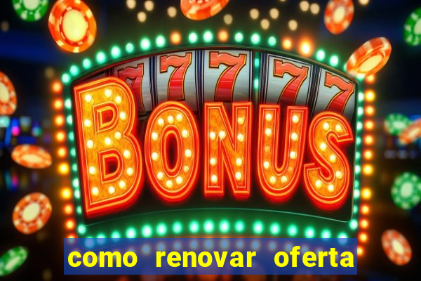 como renovar oferta tim beta antes do prazo