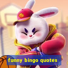 funny bingo quotes