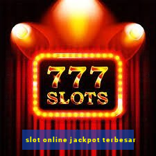 slot online jackpot terbesar