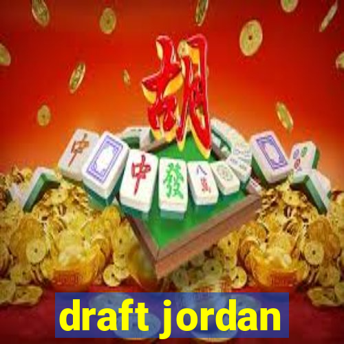 draft jordan