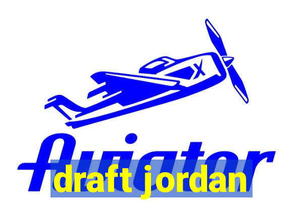 draft jordan