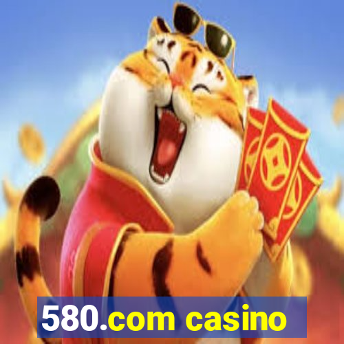 580.com casino