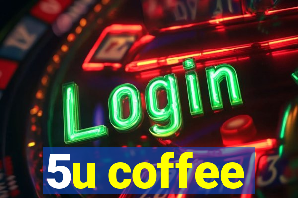 5u coffee