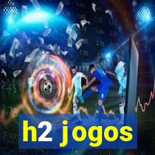 h2 jogos