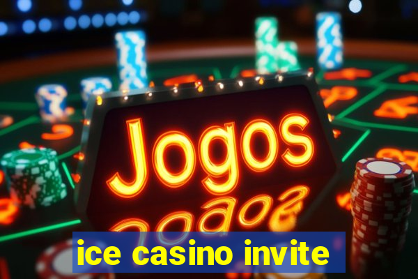 ice casino invite