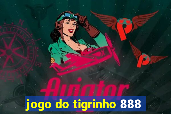 jogo do tigrinho 888