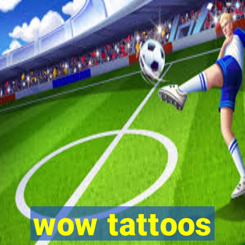 wow tattoos