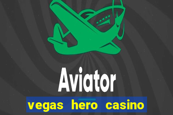 vegas hero casino en ligne