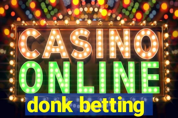 donk betting