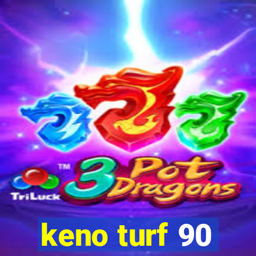 keno turf 90