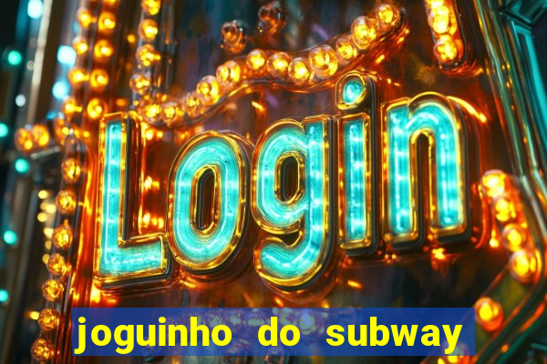 joguinho do subway surf que ganha dinheiro de verdade