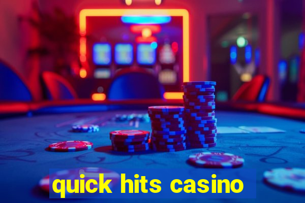 quick hits casino