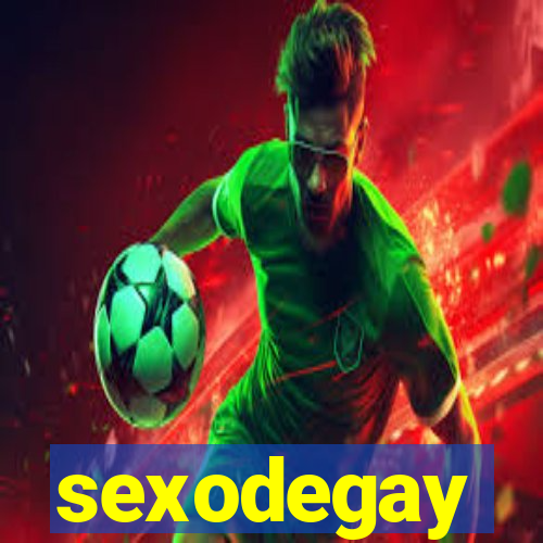 sexodegay