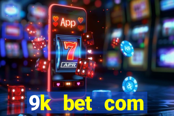 9k bet com registrar login