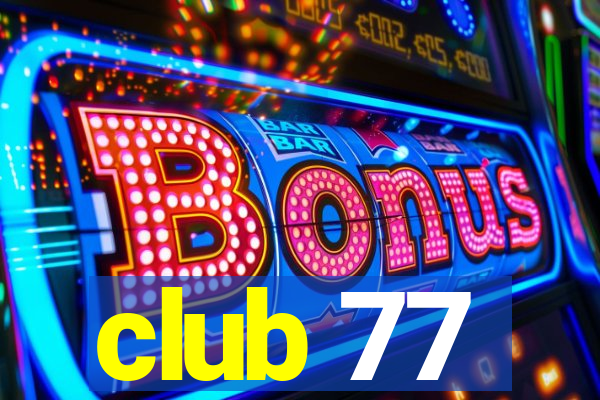 club 77