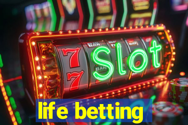 life betting