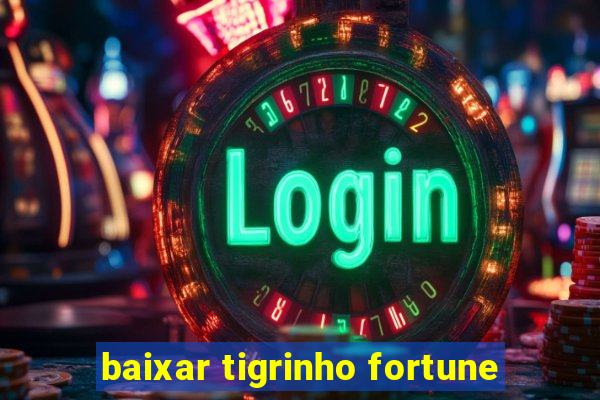 baixar tigrinho fortune