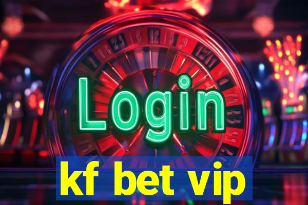 kf bet vip