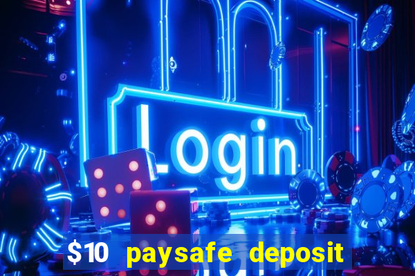 $10 paysafe deposit casino nz