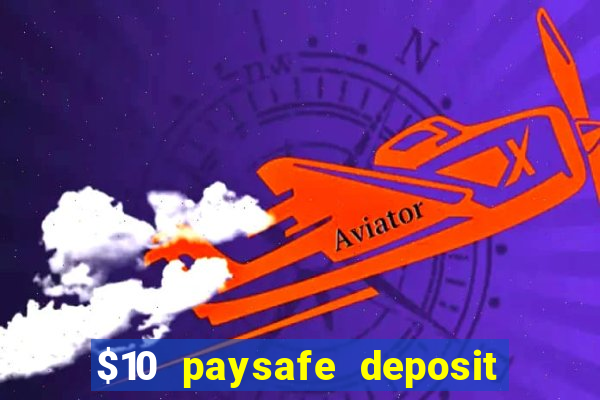 $10 paysafe deposit casino nz