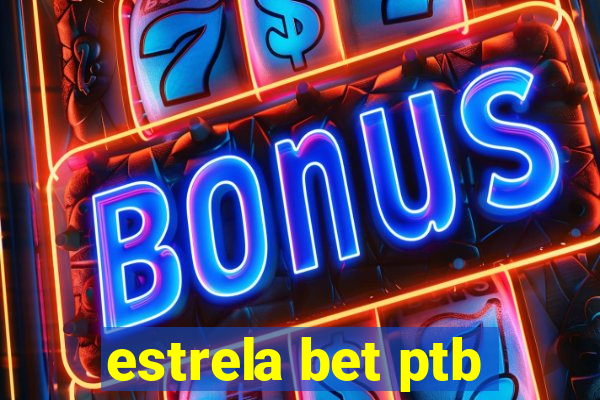 estrela bet ptb