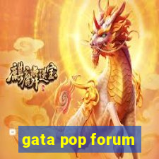 gata pop forum