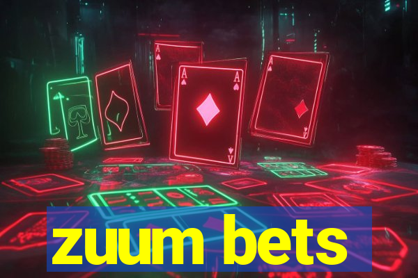 zuum bets