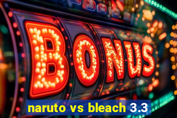 naruto vs bleach 3.3