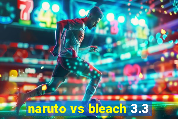 naruto vs bleach 3.3