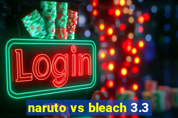 naruto vs bleach 3.3