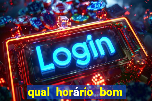 qual horário bom de jogar fortune tiger