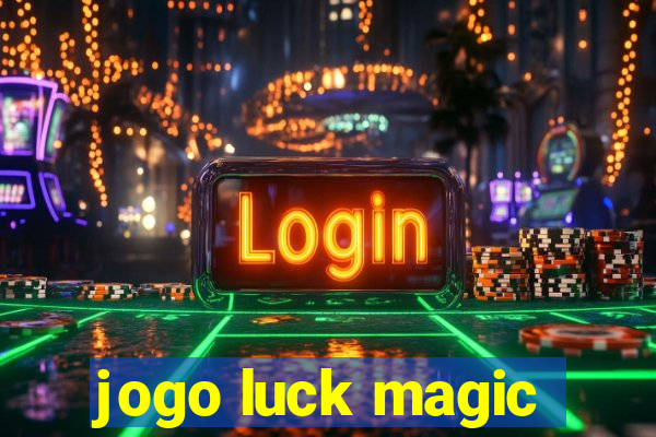 jogo luck magic