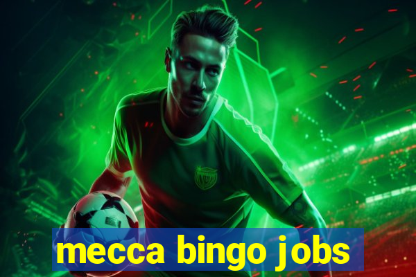 mecca bingo jobs