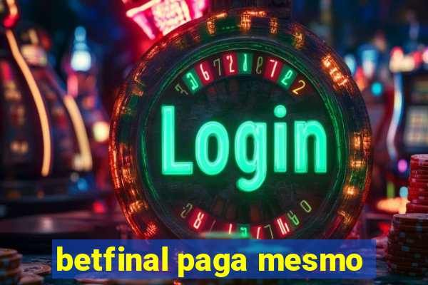 betfinal paga mesmo