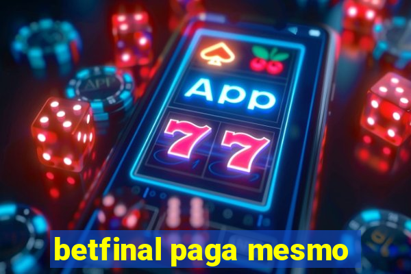 betfinal paga mesmo