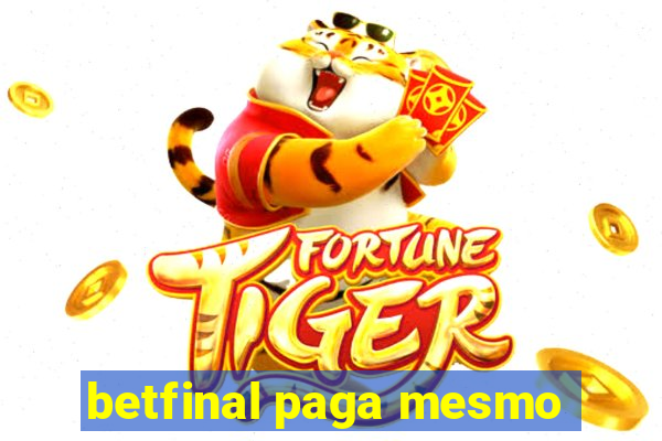 betfinal paga mesmo