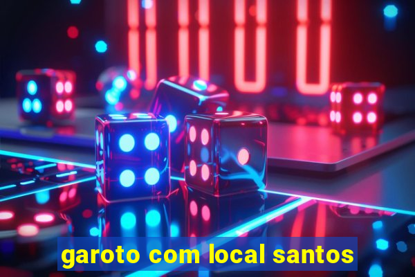 garoto com local santos