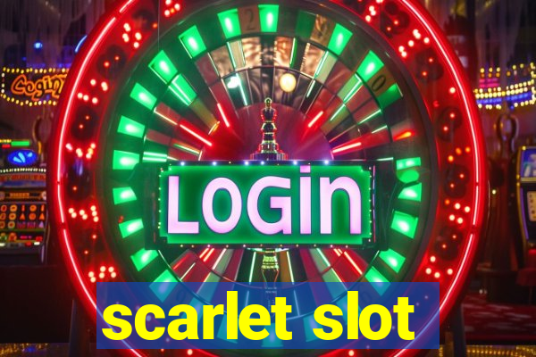 scarlet slot