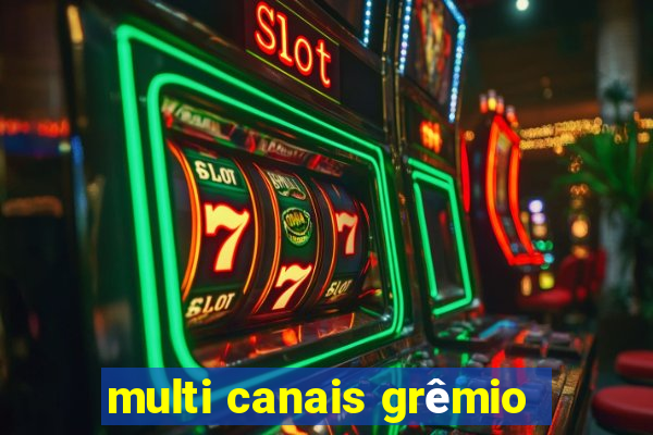 multi canais grêmio