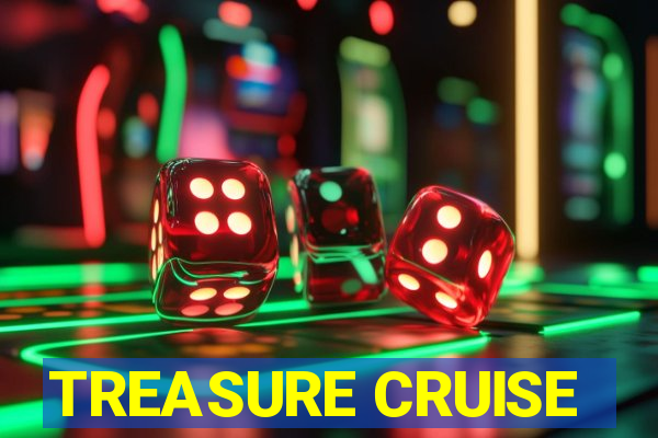 TREASURE CRUISE