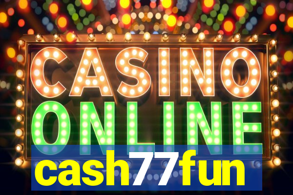 cash77fun