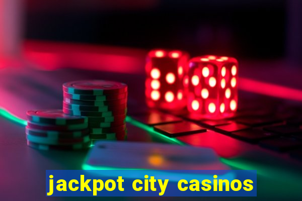 jackpot city casinos