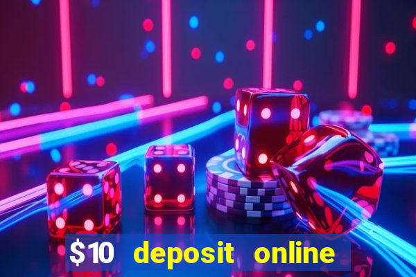 $10 deposit online casino australia