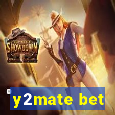 y2mate bet