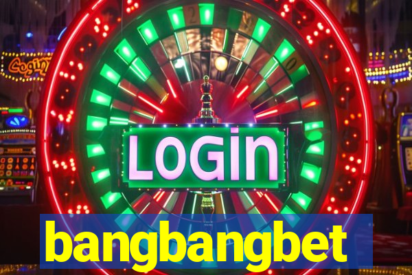 bangbangbet