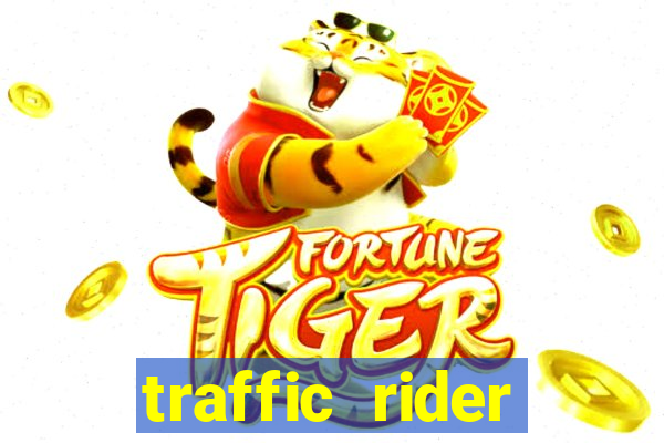 traffic rider dinheiro infinito